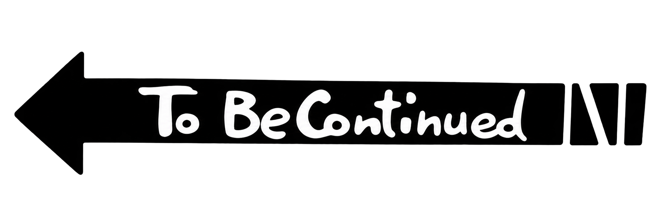 TO BE CONTINUED